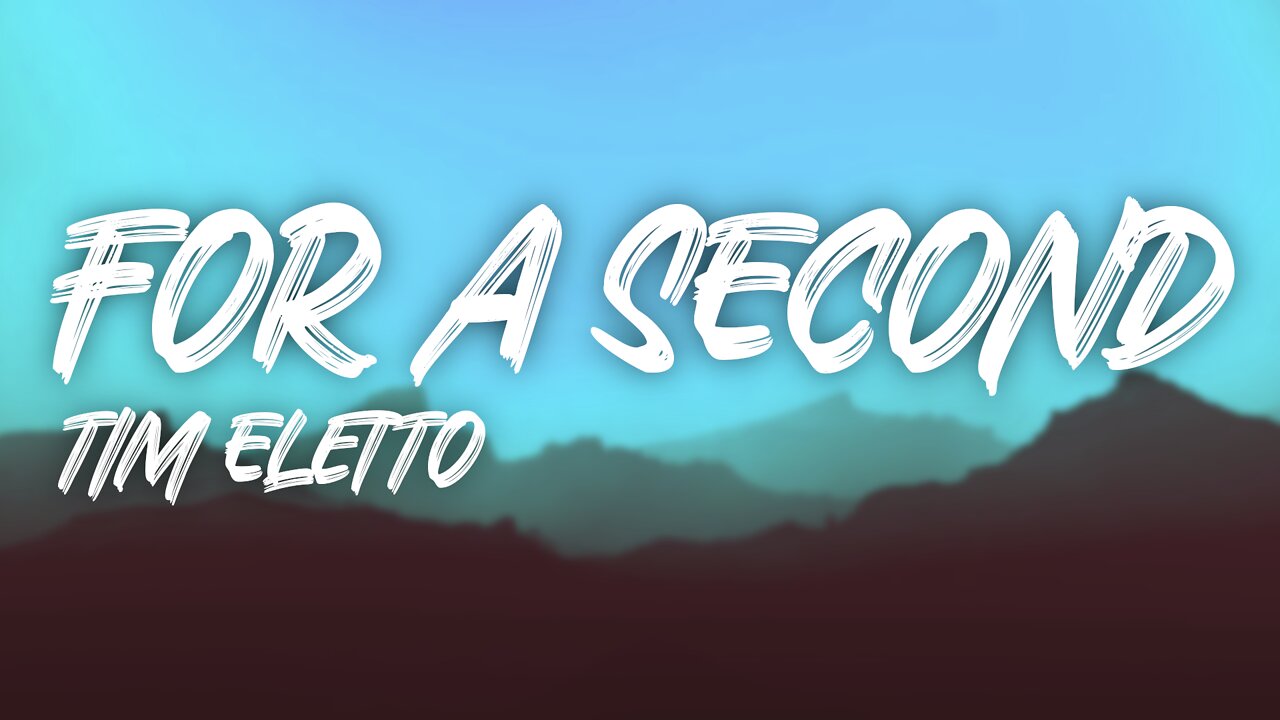 Tim Eletto - For A Second (Official Lyric Video)