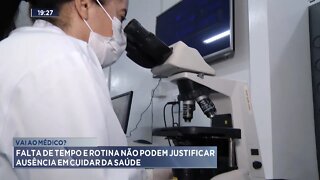 Vai ao Médico: Falta de Tempo e Rotina não podem Justificar Ausência em Cuidar da Saúde.