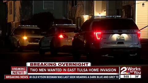 Two men wanted in East Tulsa home invasion