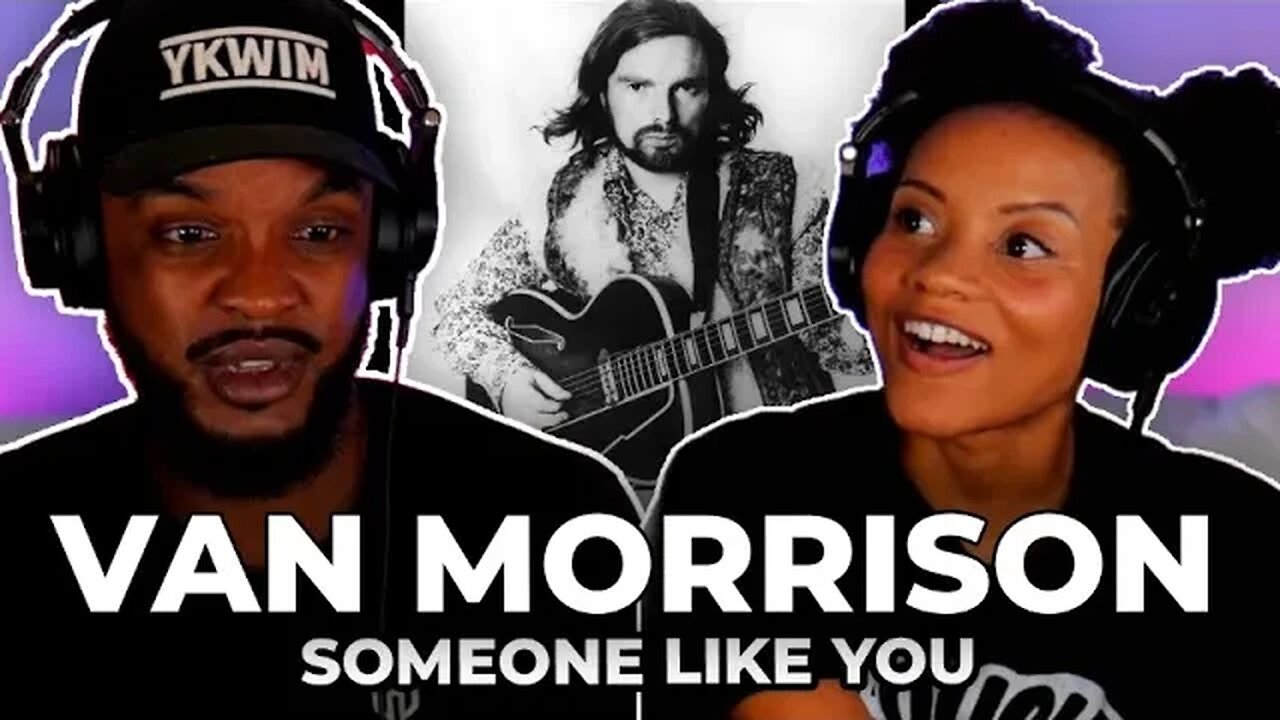 🎵 Van Morrison - Someone Like You REACTION