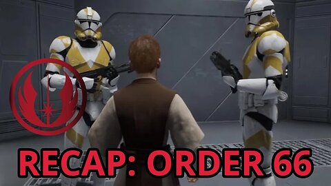 STAR WARS JEDI FALLEN ORDER 66 RECAP