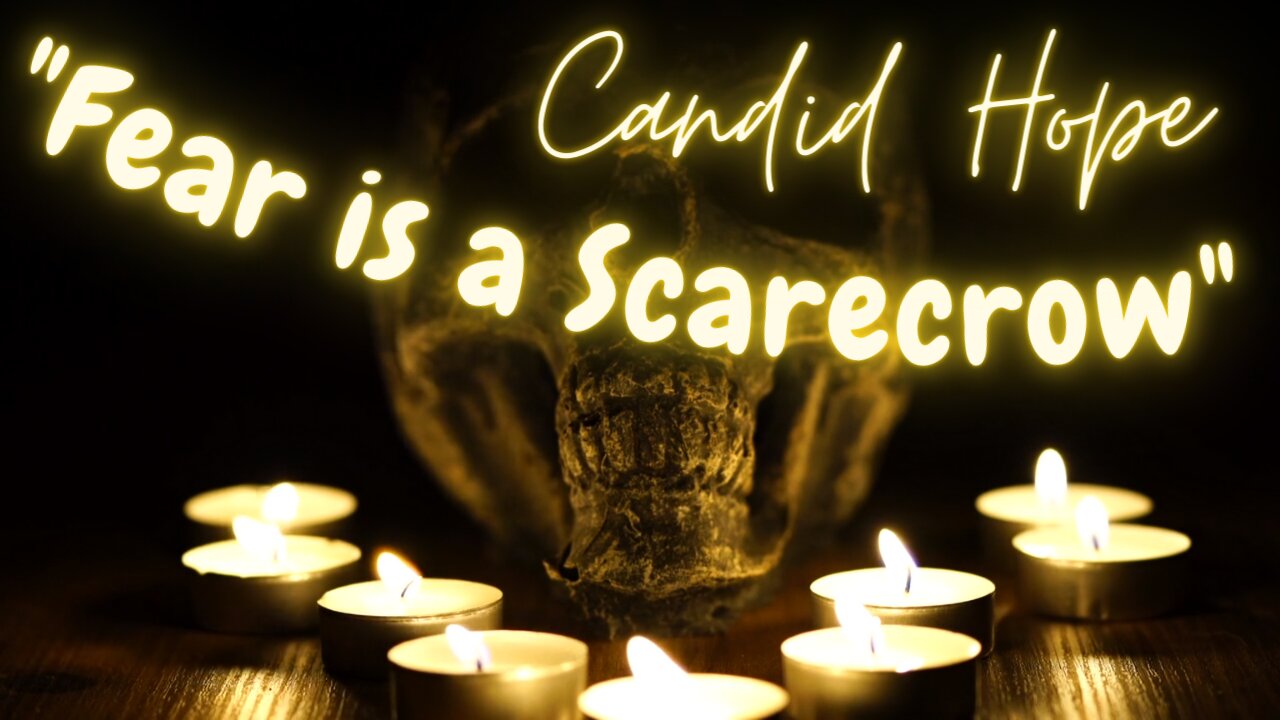 FEAR IS A SCARECROW—From the Candid Hope chapter "Darkness Is His Therapy"