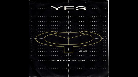 Owner of a Lonely Heart - Yes