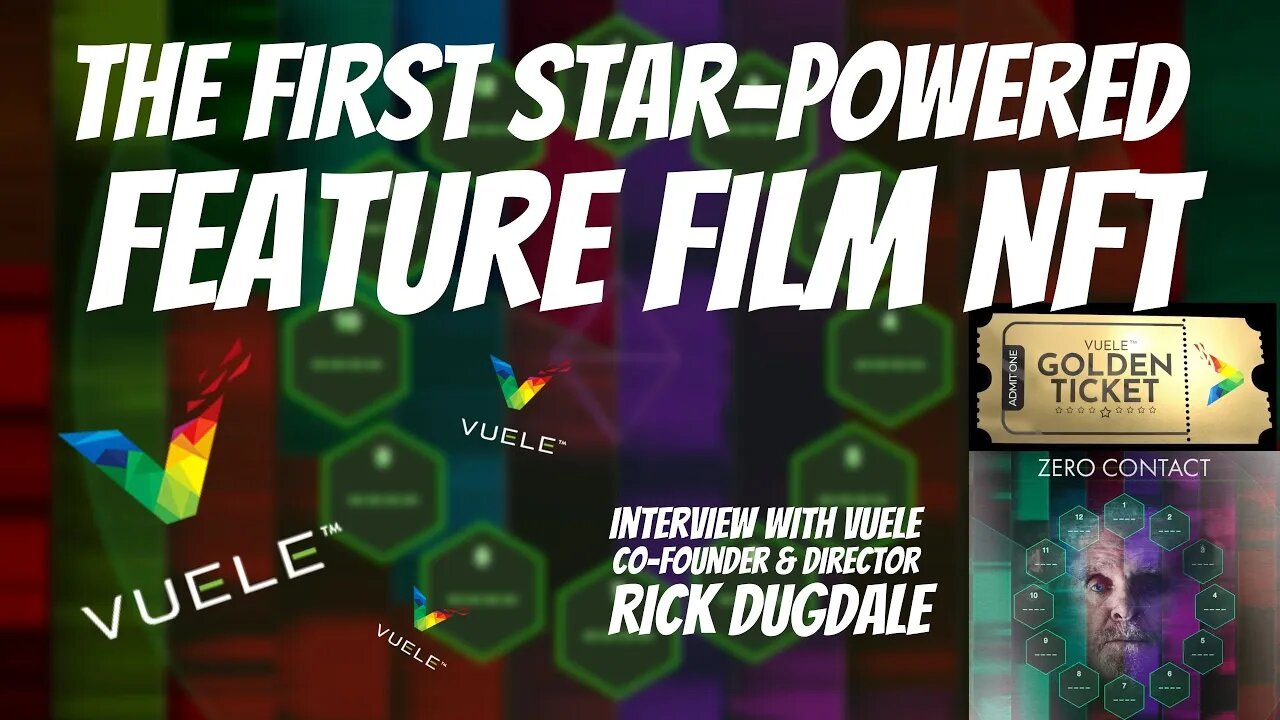 THE FIRST STAR POWERED FEATURE FILM NFT // INTERVIEW WITH DIRECTOR & VUELE FOUNDER RICK DUGDALE