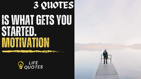 3 Life Quotes About Motivation You Should Know Before You Get Old