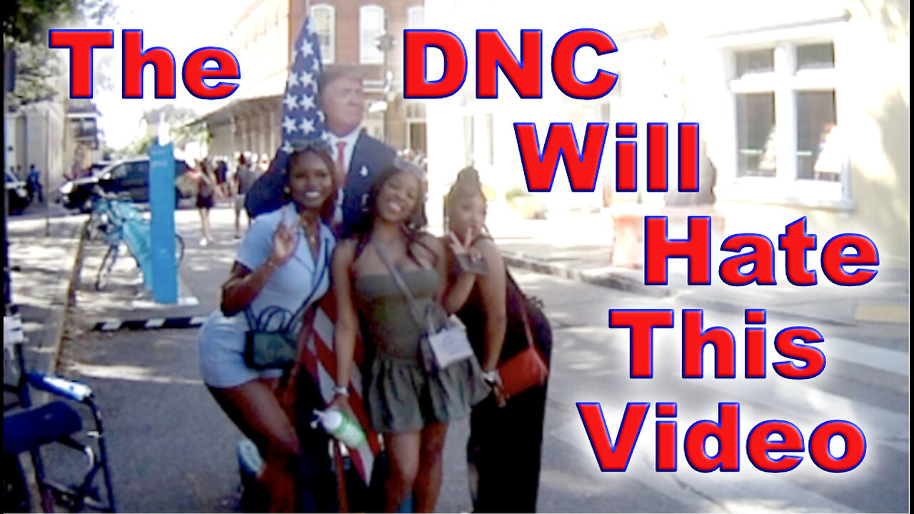 The DNC Will Hate This Video