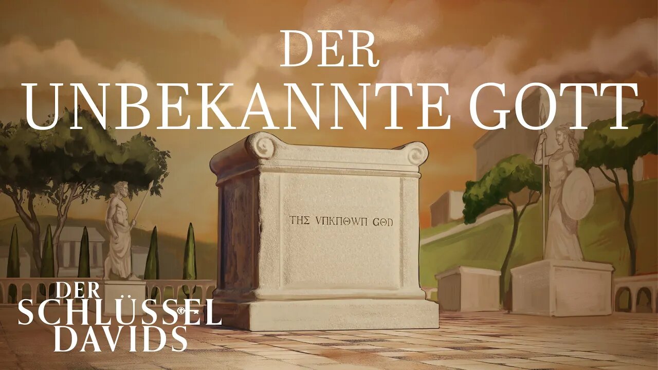 Der unbekannte Gott (Der Schlüssel Davids mit Gerald Flurry)