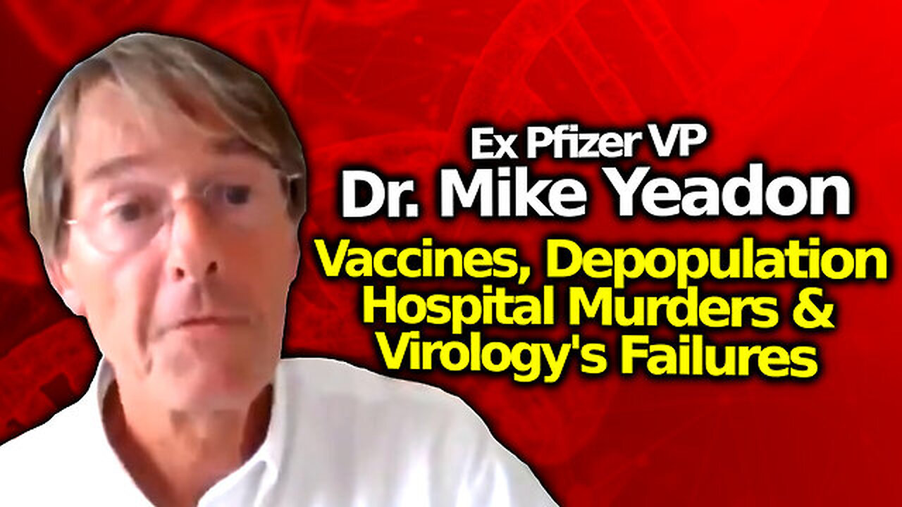 Dr. Mike Yeadon On Depopulation, Ventilator Murders & SARS-CoV-2 Theory Being Wrong