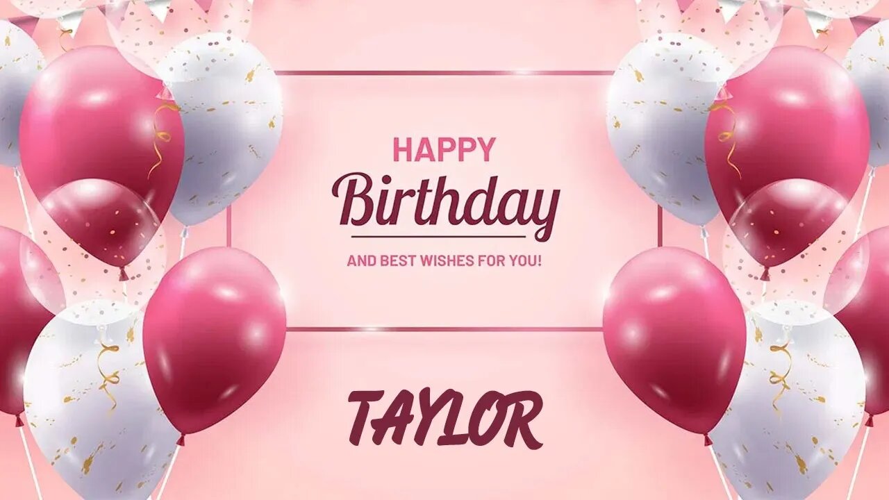 Happy Birthday to Taylor - Birthday Wish From Birthday Bash