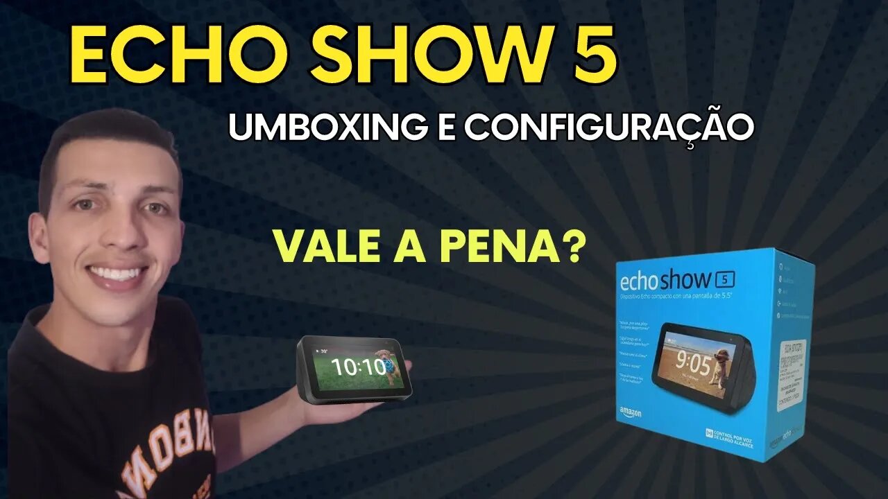 Amazon Echo Show 5 - Unboxing, Configuração inicial e Primeiras impressões.