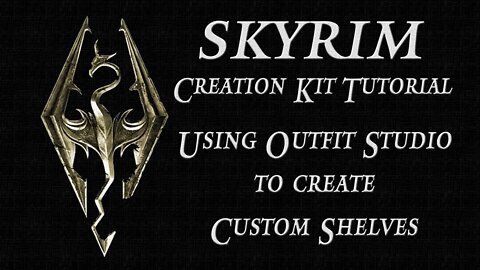 Skyrim Creation Kit Tutorial: Custom Shelves using Bodyslide Outfit Studio