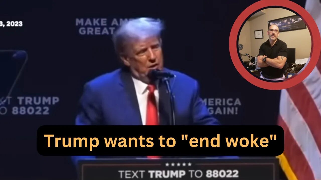 Trump wants to "end woke"