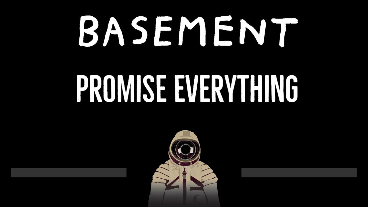 Basement • Promise Everything (CC) 🎤 [Karaoke] [Instrumental Lyrics]