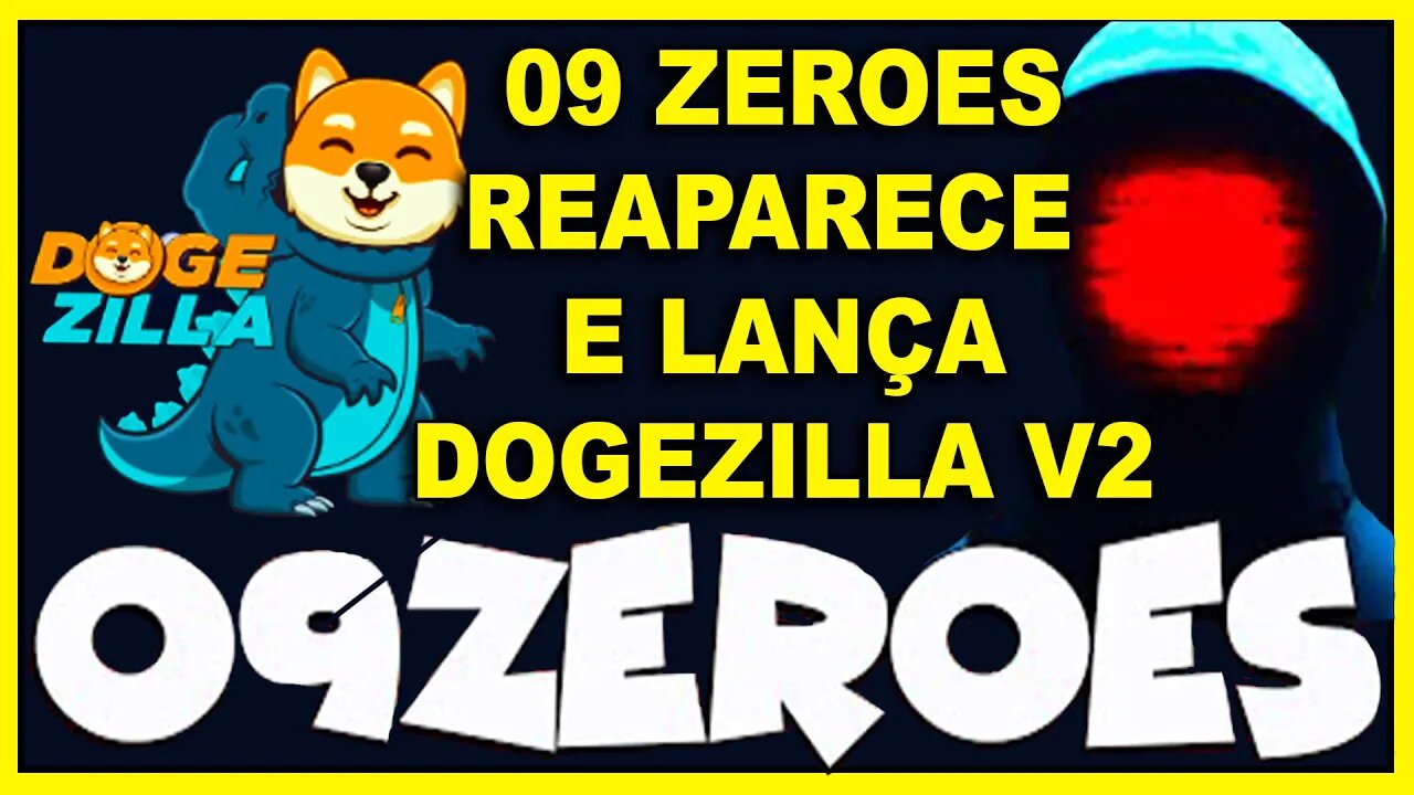 09ZEROES REAPARECE E LANÇA DOGEZILLA V2