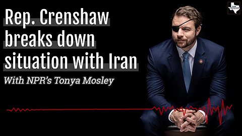 Rep. Crenshaw Breaks Down The Situation With Iran