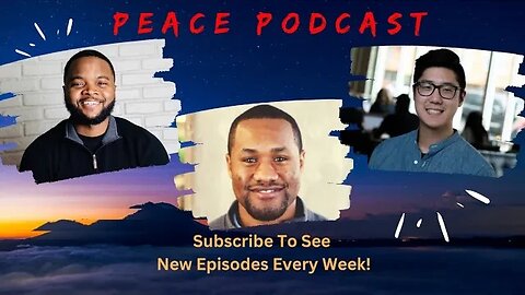 WELCOME TO THE PEACE PODCAST YOUTUBE CHANNEL