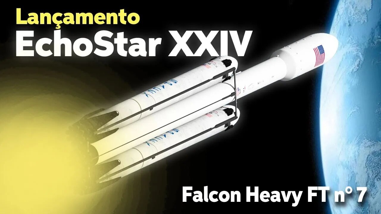 LANÇAMENTO DO FOGUETE FALCON HEAVY / ECHOSTAR 24 "JUPITER 3"