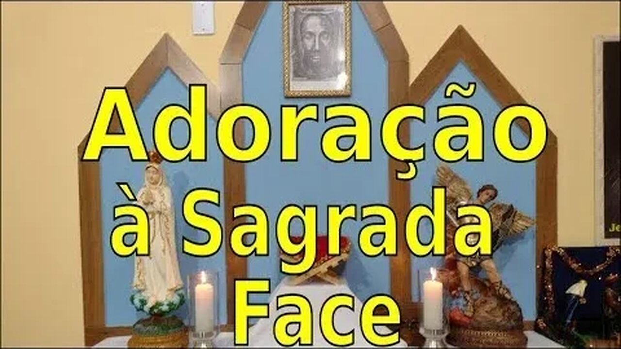 ADORAÇÃO Á SAGRADA FACE