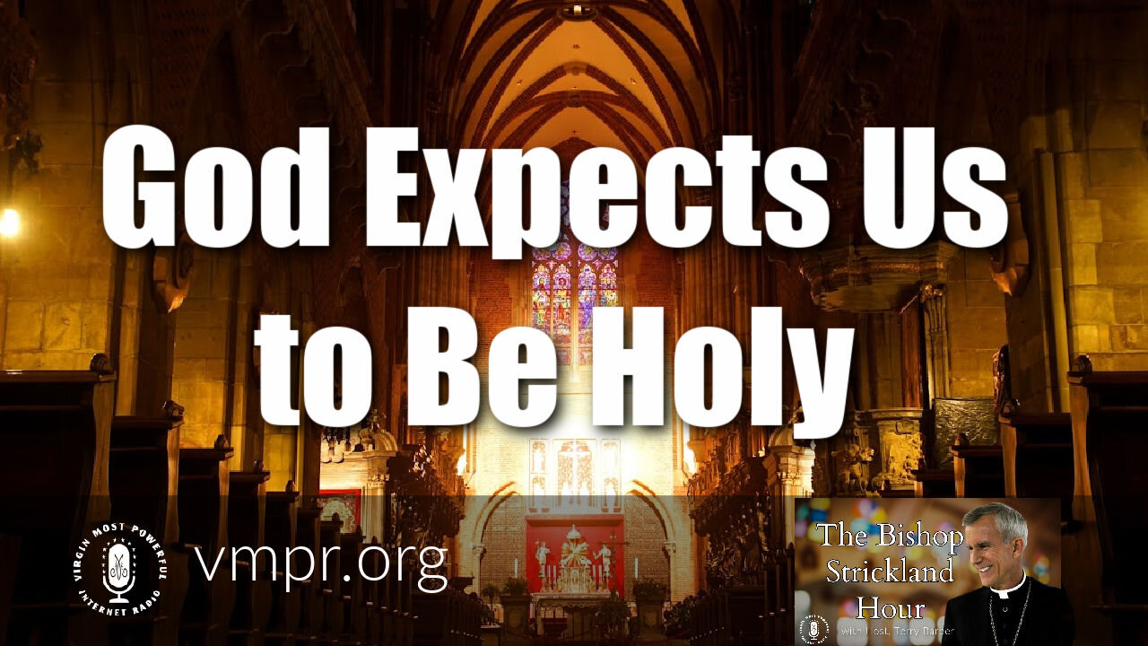 13 Apr 21, The Bishop Strickland Hour: God Expects Us To Be Holy