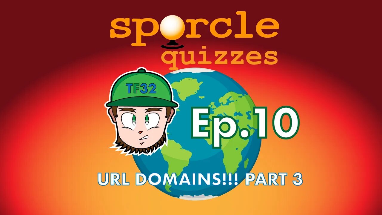 Sporcle Quizzes Ep.10: URL DOMAINS!!! Part 3