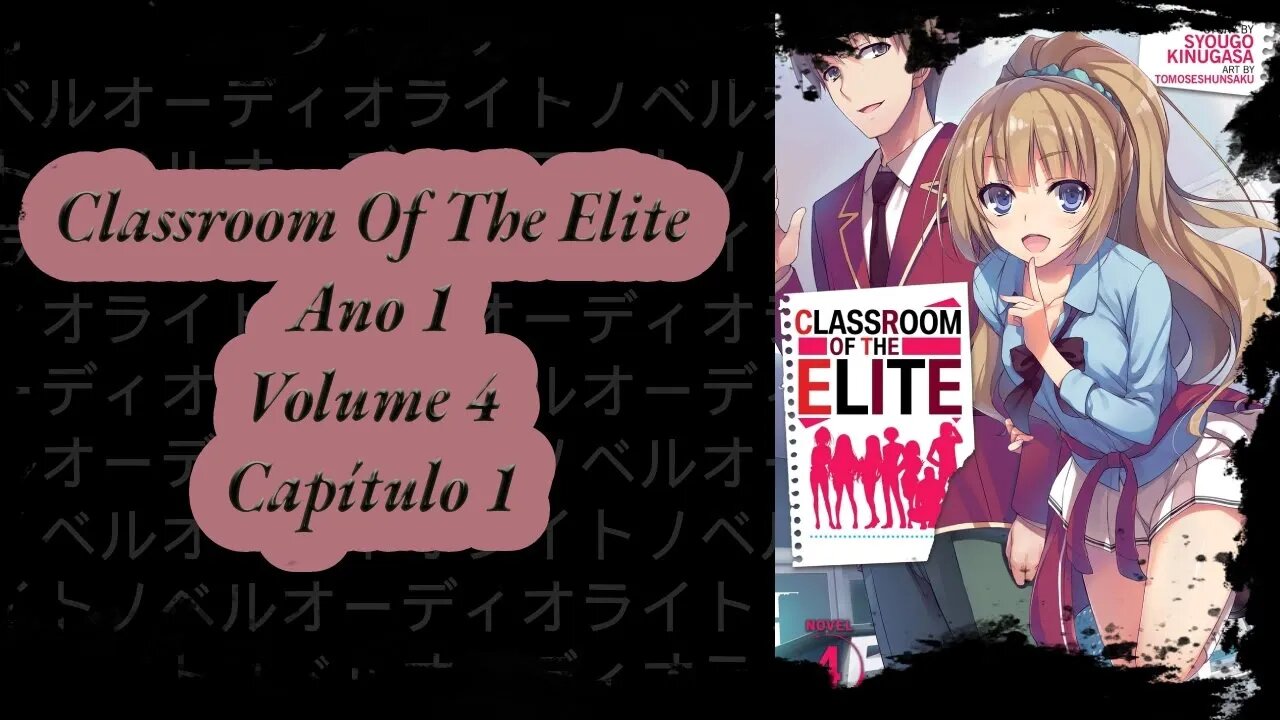 Classroom Of The Elite Volume 4 Capítulo 1 Ano 1 PT BR Áudio Novel