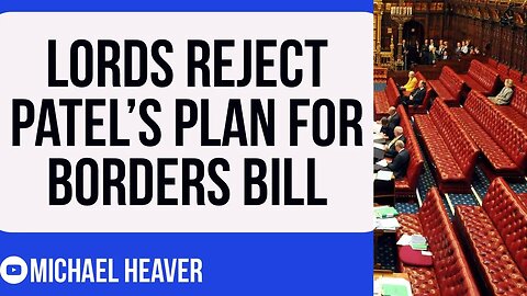 Unelected Lords Vote To DESTROY Borders Bill