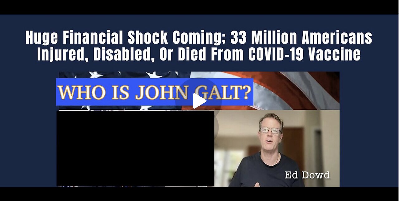 ED DOWD UPDATE ON THE BIO-WEAPON DEATH & DISABILITY #'S, ECONOMY, FALL OF USD, WARS & MORE JGANON