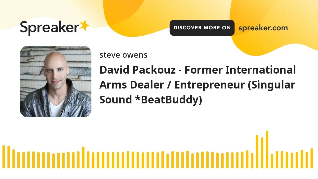 David Packouz - Former International Arms Dealer / Entrepreneur (Singular Sound *BeatBuddy)