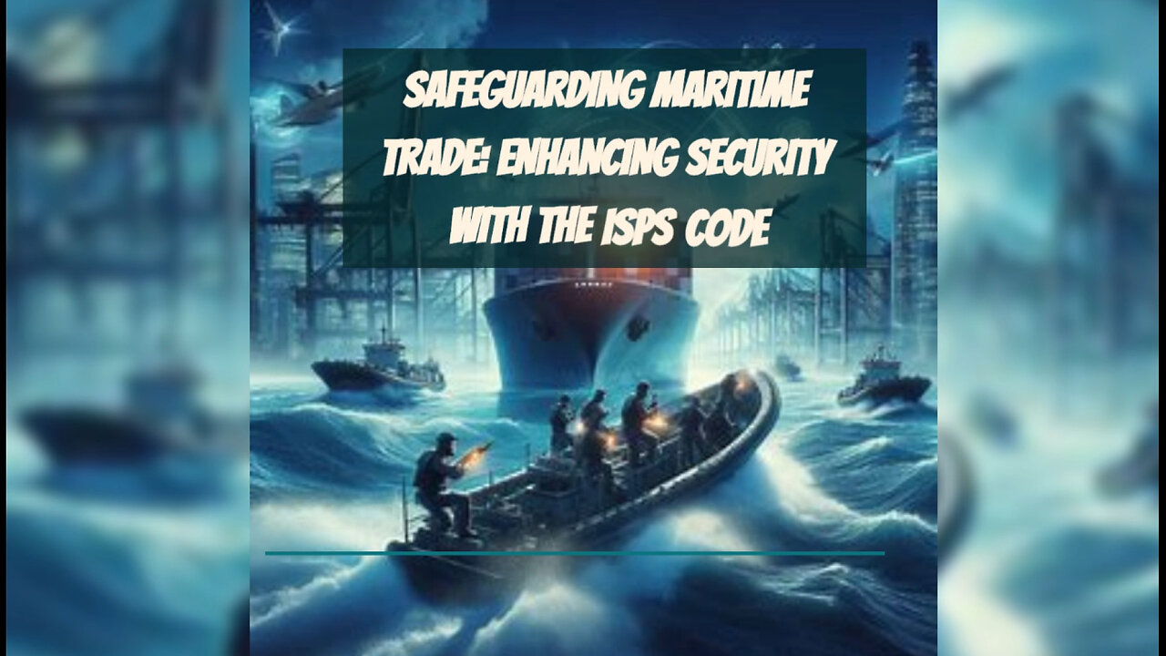 The Role of the ISPS Code in Maritime Protection