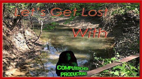 Lets Get Lost With ComputerChick