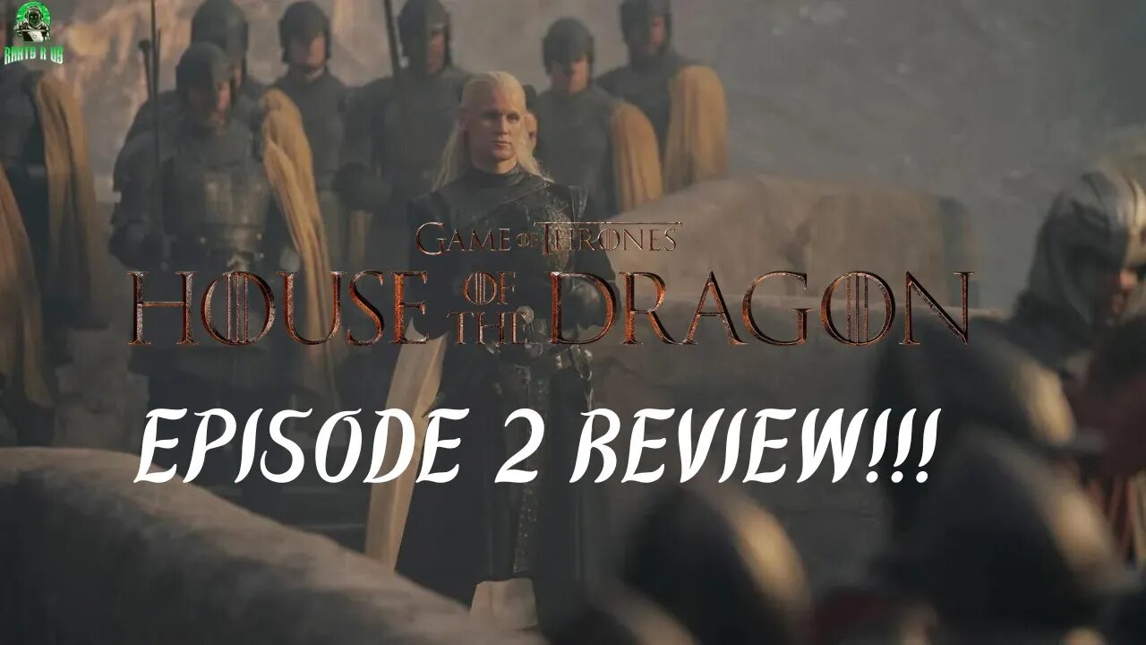 House Of The Dragon Episode 2 Review!!!