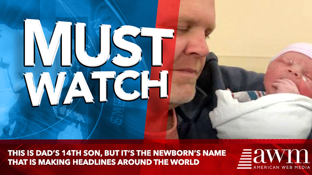 This Is Dad’s 14th Son, But It’s The Newborn’s Name That Is Making Headlines Around The World