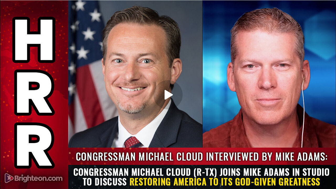 Congressman Michael Cloud (R-TX) joins Mike Adams in studio to discuss RESTORING AMERICA...