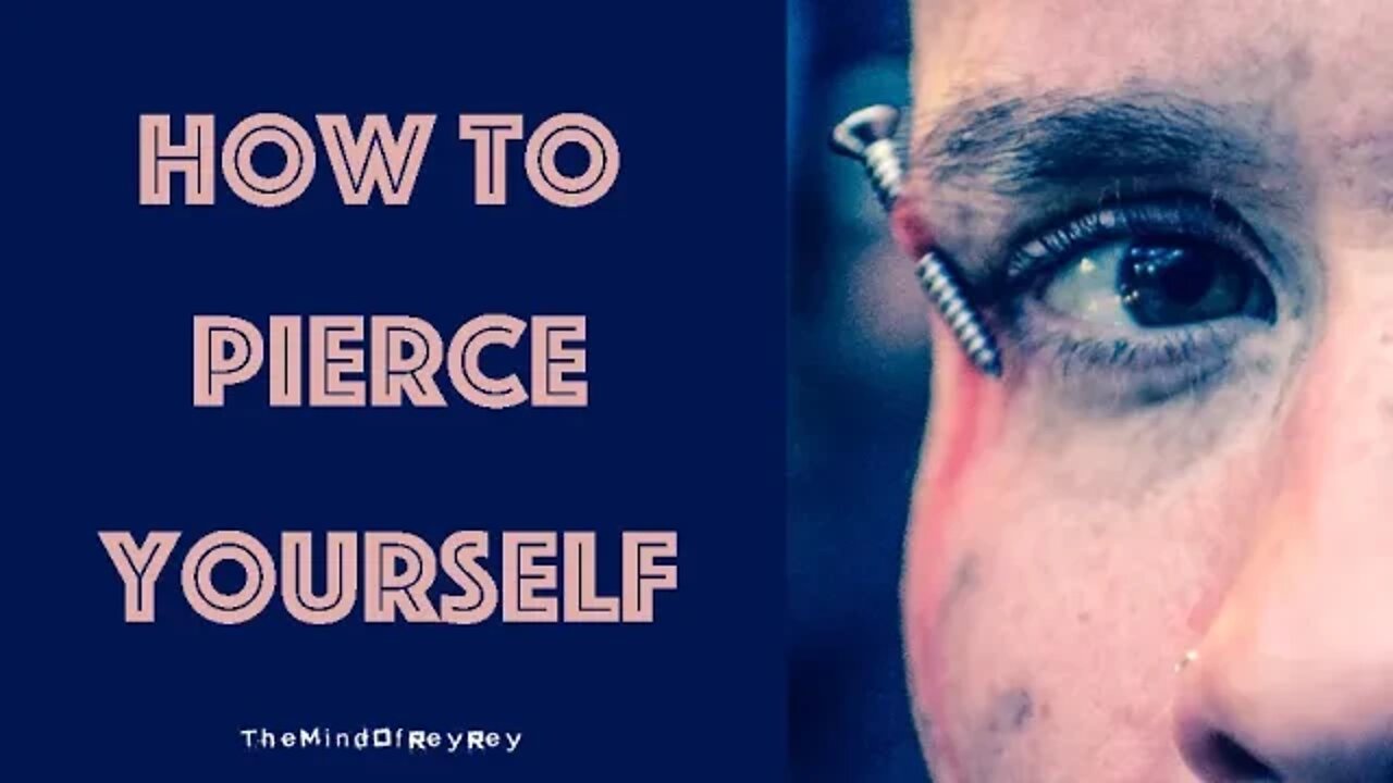 How to Pierce Yourself | The Mind of Rey Rey Rodriguez | Repost of My 2007 Viral Video (1mil+ views)