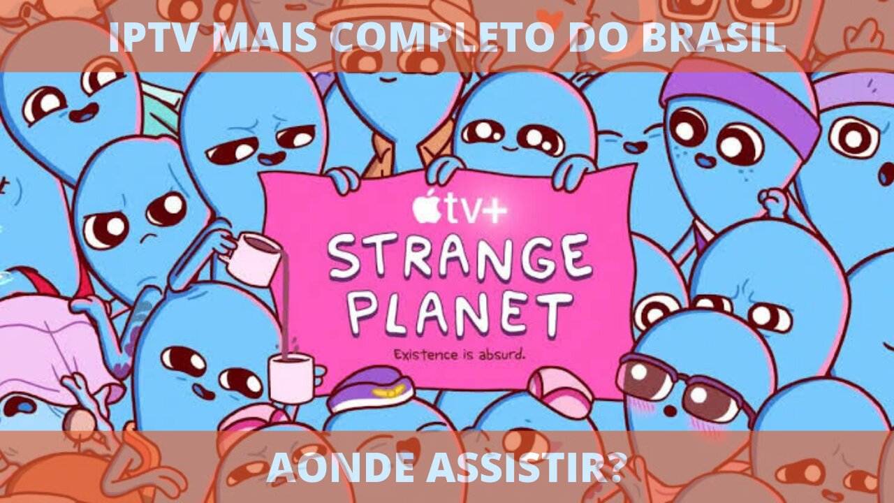 Aonde assistir a série PLANETA ESTRANHO