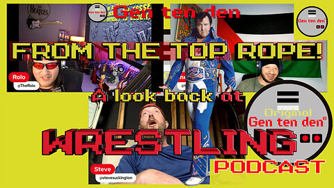 From The Top Rope! A Look Back at Wrestling | Podcast | GenX | Gen ten den