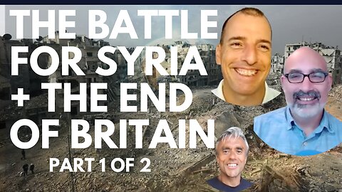 THE BATTLE FOR SYRIA & THE FALL OF BRITAIN - TOM LUONGO & ALEX KRAINER - PART 1 of 2