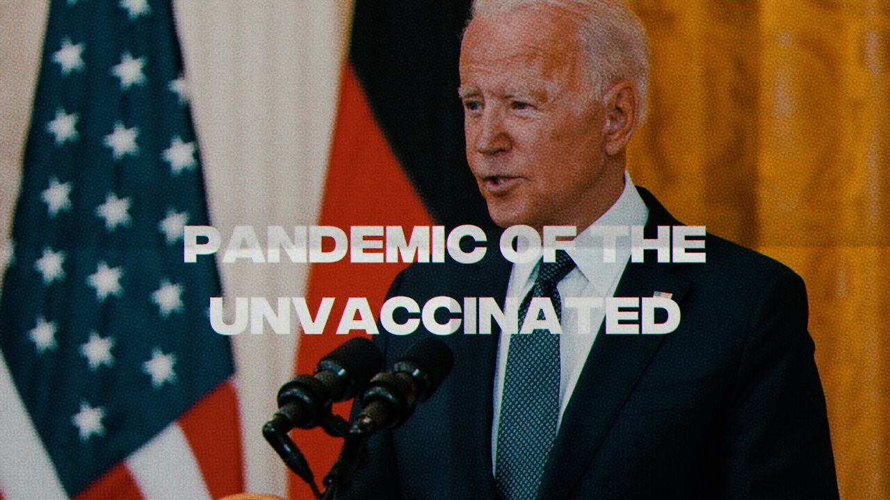 Joe Biden: “It’s The Pandemic Of The Unvaccinated.” REALLY? | 05.08.2021