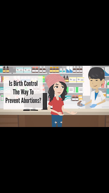 Abortion Distortion #114 - Is Birth Control The Way To Prevent Abortions?