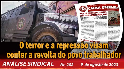 O terror e a repressão visam conter a revolta do povo trabalhador | Análise Sindical nº 202 - 9/8/23