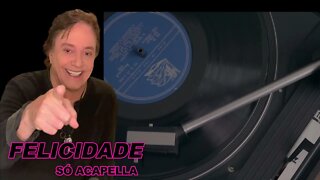 Felicidade -Fábio Júnior ACapella