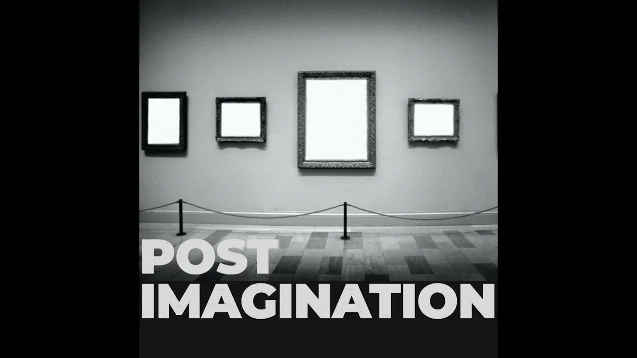 Post Imagination (Trailer)