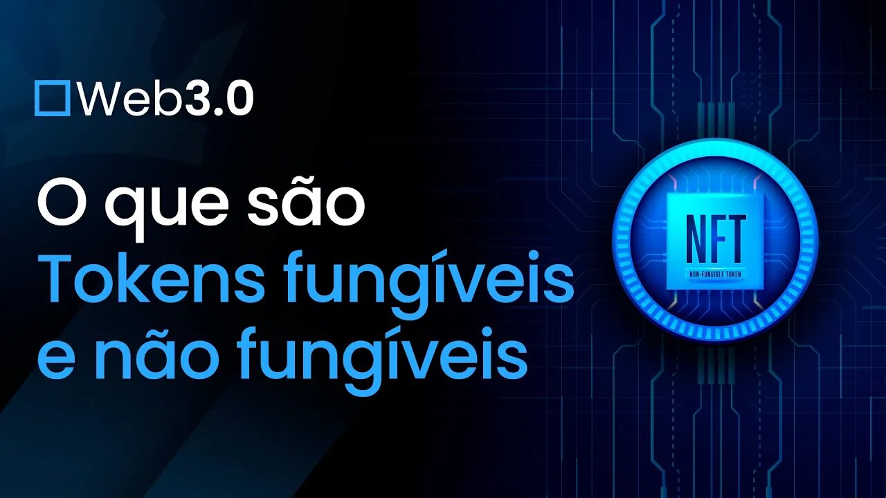 [ Web 3.0 ] Tokens fungíveis e não fungíveis