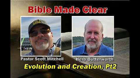 Evolution and Creation, Pt2 (Scott and Herb)