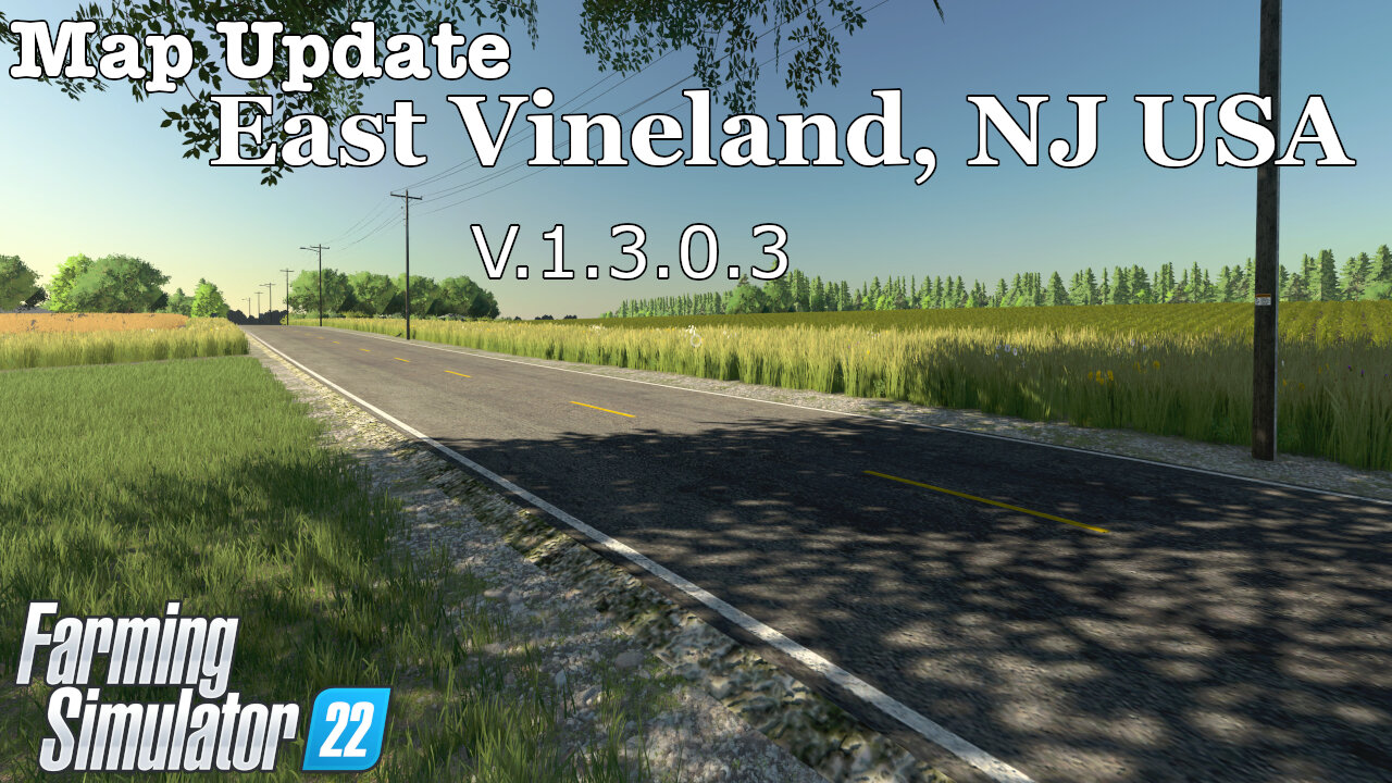 Map Update | East Vineland, NJ USA | V.1.3.0.3 | Farming Simulator 22