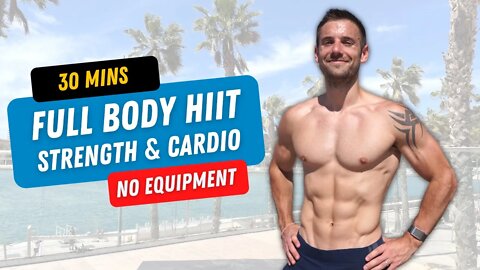 30 Minutes FULL BODY HIIT Strength & Cardio Workout | Build Muscle and Burn Fat