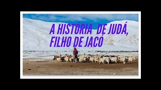 A HISTÓRIA DE JUDÁ, FILHO DE JACÓ. LEGENDAS.