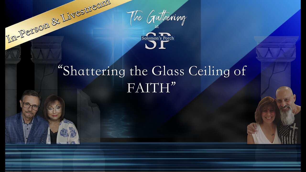 RUMBLE FEED DIDNT WORK. YOUTUBE LINK IN COMMENTS TO WATCH! SOLOMON'S PORCH! Shattering the Glass Ceiling of FAITH!!