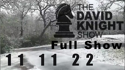 DAVID KNIGHT (Full Show) 11_11_22 Friday