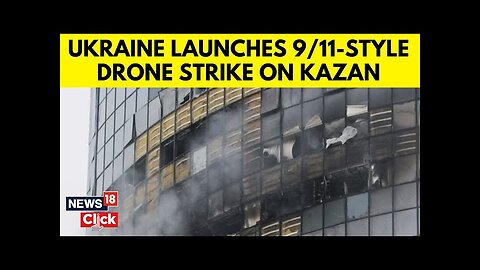 Russia-Ukraine: Russia Witnesses 9/11 Style Attack, Ukrainian Drone Hits Residential Building | N18G